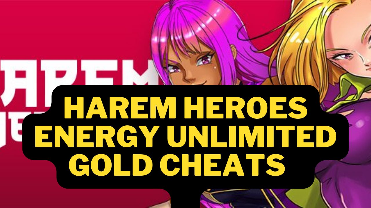 Harem Heroes Energy Unlimited Hack Mod Apk Gold Cheats and More 2023