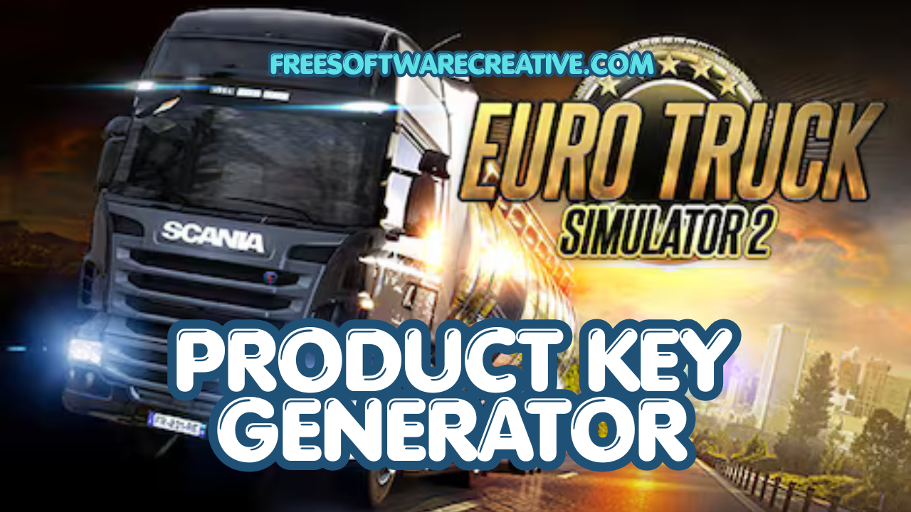 Euro Truck Simulator 2 Product Key Generator Free Download [ 2026 ]